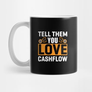 Tell them you love cashflow Mug